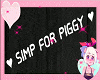 e SIMP FOR PIGGY e