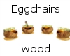 Eggchairs in wood