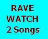 RAVE WATCH 2 Songs