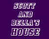 Scott & Bella's House