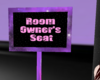 Room Owner's Seat Sign