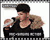 Mic + Singing Actions