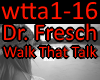 Dr Fresch Walk That Talk