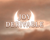 Joy Derivable