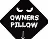 Owners Pillow Sign