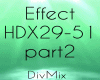 Effect HDX part2