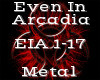 Even In Arcadia -Metal-