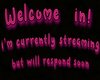 Welcome Stream Sign