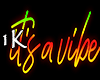 !1K Its A Vibe Neon sign