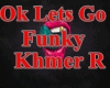 Ok Lets Go Funky Khmer R