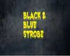 BLACK & BLUE STROBE