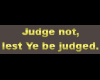 Judge Not