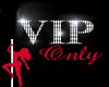 VIP Only Sign