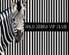 THE WILD ZEBRA VIP