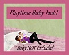 *jf* Playtime Baby Hold