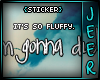 (J) So Fluffy {Stk}