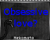 Obsessive love?
