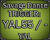 ✘ Savage Dance