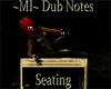 ~MI~ DubNotes Seating