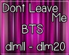 BTS - Dont Leave Me Pt.2