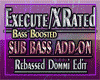 Execute/X-Rated Bass Add