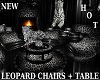 LEOPARD CHAIRS + TABLE