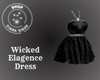 Wicked Elagence Dress