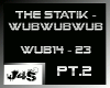 The Statik-Wub PT.2