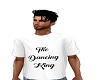 Dancing King Shirt