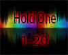 Hold one