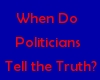 Truth About Politicians?