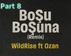 Ozan Bosuna Remix Part 8