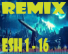 Remix ESH 1 - 16
