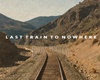 Last Train To Nowhere +D