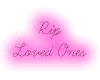 Rip Loved Ones