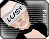 {D} Lust is Blind