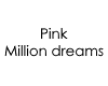 Pink - Million dreams