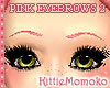 ! K ! PINK Eyebrows 2