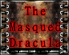 ! The Masqued Dracula M 