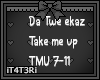 Da Tweekaz-Take me up