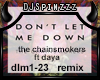 Chainsmokers Dont let me