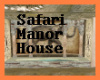Safari Manor House