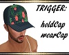 TRIG: holdCap, wearCap