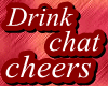 Drink Chat Cheers