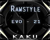 [K] Rawstyle ~ EVO