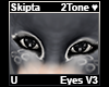 Skipta Eyes V3 2Tone