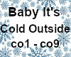 Baby Its Cold (Pt 1)