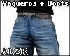 Vaqueros + Boots