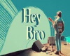 hey bro (lyric)