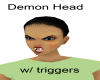 demon head W/triggers